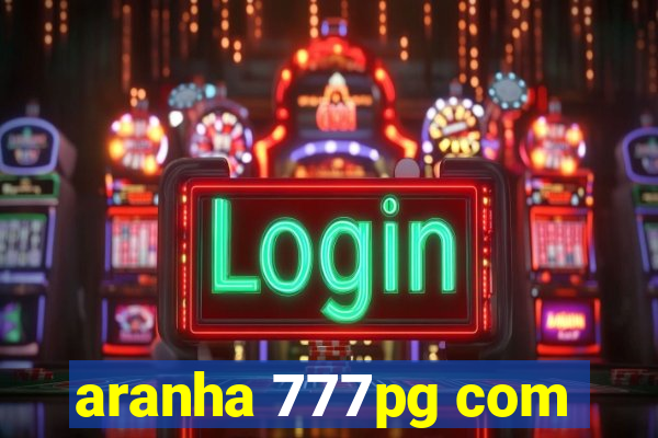 aranha 777pg com